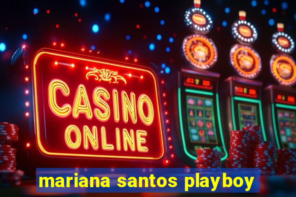 mariana santos playboy